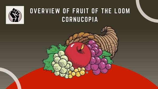 Overview of Fruit of the Loom Cornucopia