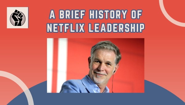 A Brief History of Netflix Leadership