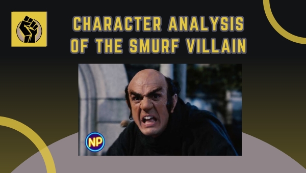 Character Analysis Of The Smurf Villain