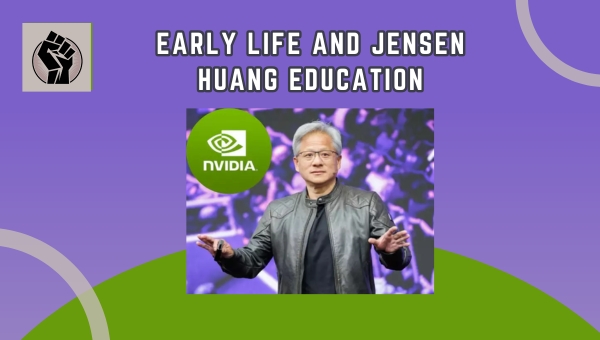 Early Life and Jensen Huang Education