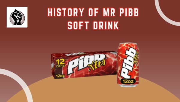 History Of Mr Pibb Soft Drink