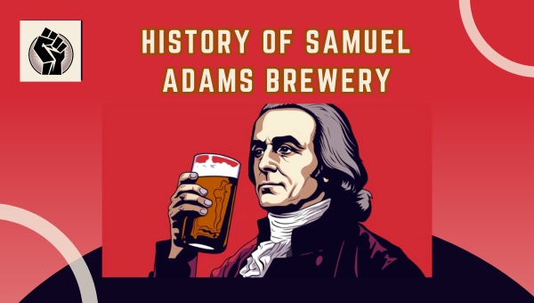 History Of Samuel Adams Brewery