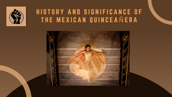 History and Significance of the Mexican Quinceañera