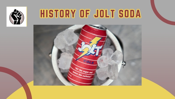 History of Jolt Soda