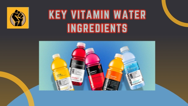 Key Vitamin Water Ingredients