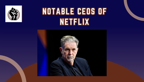 Notable CEOs of Netflix