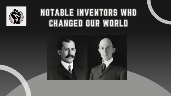 Notable Inventors Who Changed Our World