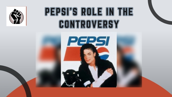 Pepsi's Role In The Controversy