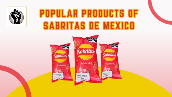 Popular Products Of Sabritas De Mexico