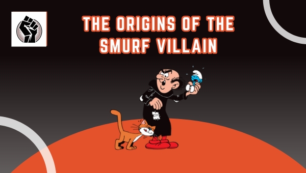 The Origins Of The Smurf Villain