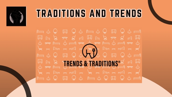 Traditions and Trends