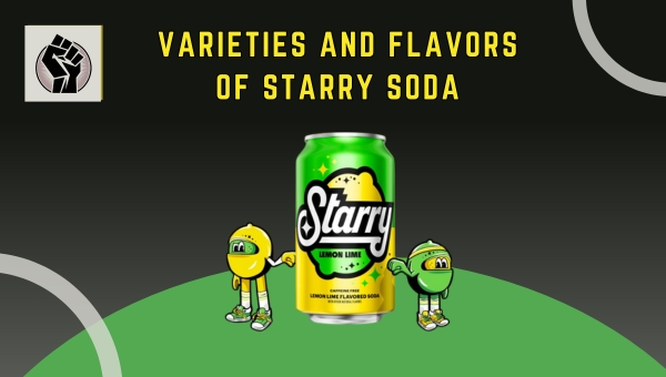 Varieties and Flavors of Starry Soda