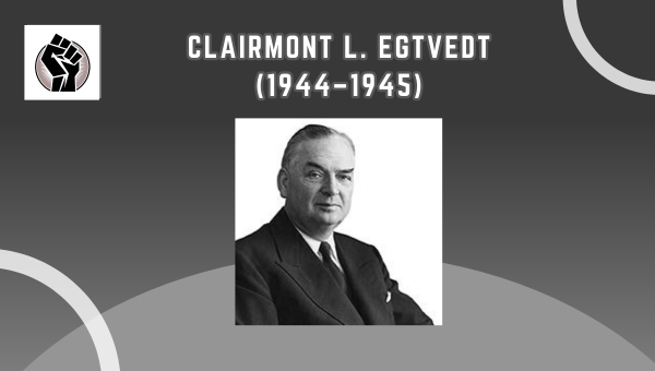 Clairmont L. Egtvedt (1944–1945)