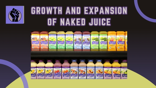 Growth and Expansion of Naked Juice