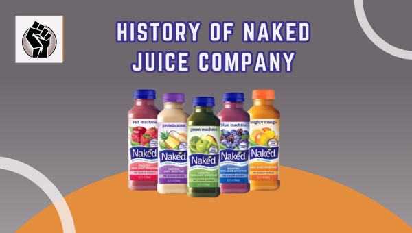 History of Naked Juice Company