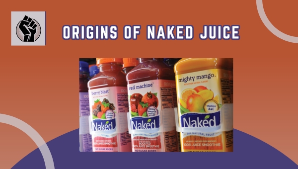 Origins of Naked Juice