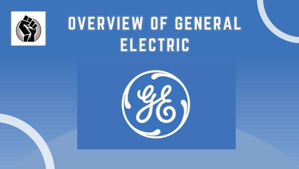 Overview Of General Electric