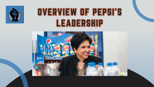 Overview Of Pepsi's Leadership