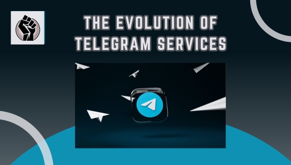 The Evolution of Telegram Services