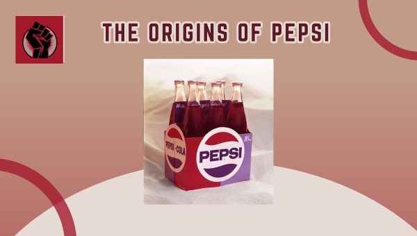 The Origins of Pepsi