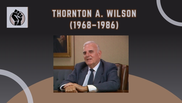 Thornton A. Wilson (1968–1986)