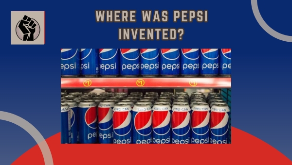 Where Was Pepsi Invented?