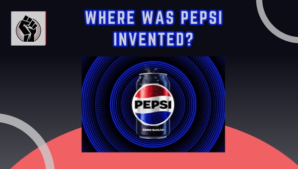 Where Was Pepsi Invented?