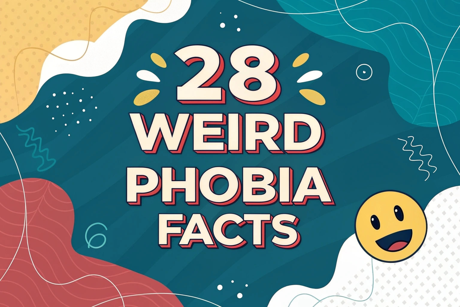 Weird Phobia Facts